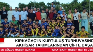 Kırkağaç'ın Kurtuluş Turnuvasında Akhisar Takımlarından Üçlü Başarı