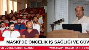 MASKİ’de Öncelik İş Sağlığı ve Güvenliği