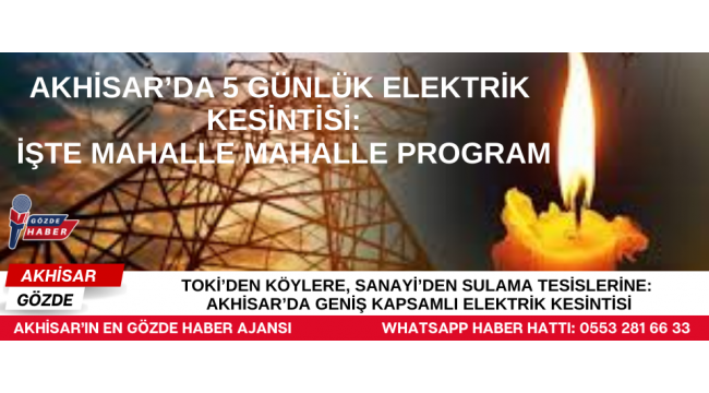 TOKİ’den Köylere, Sanayi’den Sulama Tesislerine: Akhisar’da Geniş Kapsamlı Elektrik Kesintisi