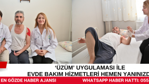 ‘Üzüm’ Uygulaması ile Evde Bakım Hizmetleri Hemen Yanınızda