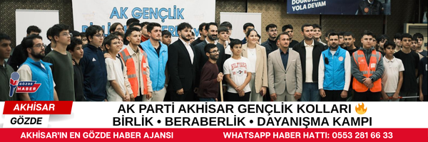 AK PARTİ AKHİSAR GENÇLİK KOLLARI ? BİRLİK • BERABERLİK • DAYANIŞMA KAMPI