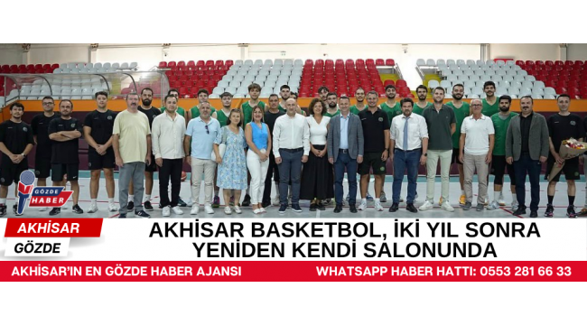 Akhisar Basketbol, İki Yıl Sonra Yeniden Kendi Salonunda