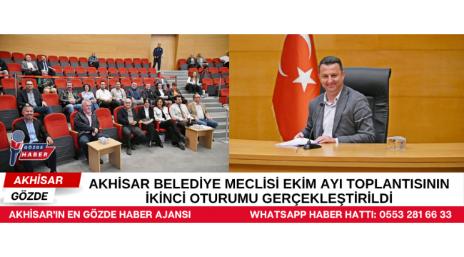 AKHİSAR BELEDİYE MECLİSİ EKİM AYI TOPLANTISININ İKİNCİ OTURUMU GERÇEKLEŞTİRİLDİ