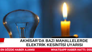 Akhisar’da Bazı Mahallelerde Elektrik Kesintisi Uyarısı