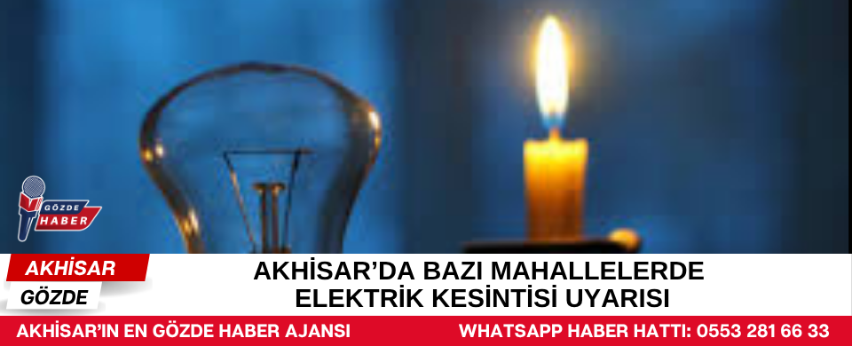 Akhisar’da Bazı Mahallelerde Elektrik Kesintisi Uyarısı