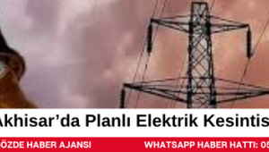 Akhisar’da Planlı Elektrik Kesintisi Duyurusu