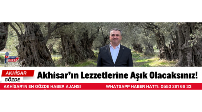 Akhisar’ın Lezzetlerine Aşık Olacaksınız!