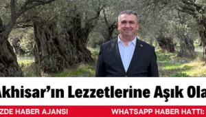 Akhisar’ın Lezzetlerine Aşık Olacaksınız!