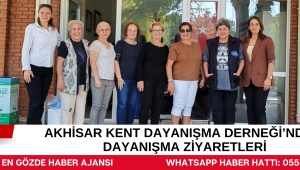 Akhisar Kent Dayanışma Derneği’nden Dayanışma Ziyaretleri
