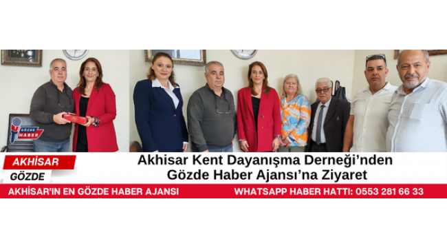 Akhisar Kent Dayanışma Derneği’nden Gözde Haber Ajansı’na Ziyaret