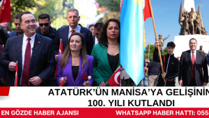 Atatürk’ün Manisa’ya Gelişinin 100. Yılı Kutlandı