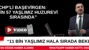 CHP'Lİ BAŞEVİRGEN: 
