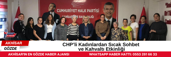 CHP’li Kadınlardan Sıcak Sohbet ve Kahvaltı Etkinliği
