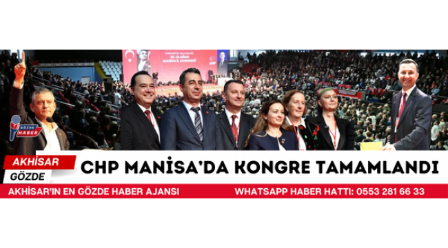 CHP MANİSA’DA KONGRE TAMAMLANDI