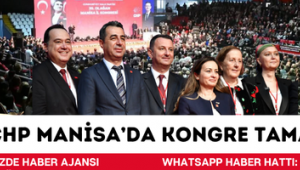 CHP MANİSA’DA KONGRE TAMAMLANDI