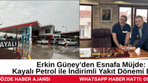 Erkin Güney’den Esnafa Müjde: Kayalı Petrol ile İndirimli Yakıt Dönemi Başladı