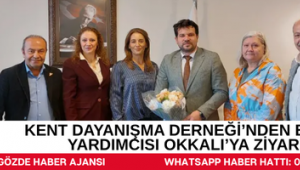 KENT DAYANIŞMA DERNEĞİ’NDEN BAŞKAN YARDIMCISI OKKALI’YA ZİYARET