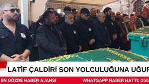 Latif Çaldiri Son Yolculuğuna Uğurlandı!