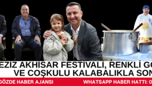 LEZİZ AKHİSAR FESTİVALİ, RENKLİ GÖRÜNTÜLER VE COŞKULU KALABALIKLA SONA ERDİ