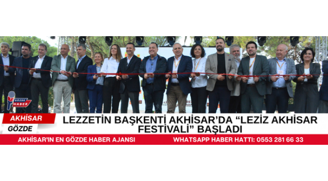 LEZZETİN BAŞKENTİ AKHİSAR’DA “LEZİZ AKHİSAR FESTİVALİ” BAŞLADI