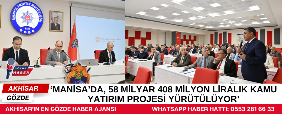 ‘Manisa’da, 58 milyar 408 milyon liralık kamu yatırım projesi yürütülüyor’
