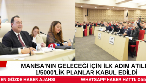 Manisa’nın Geleceği için İlk Adım Atıldı 1/5000’lik Planlar Kabul Edildi