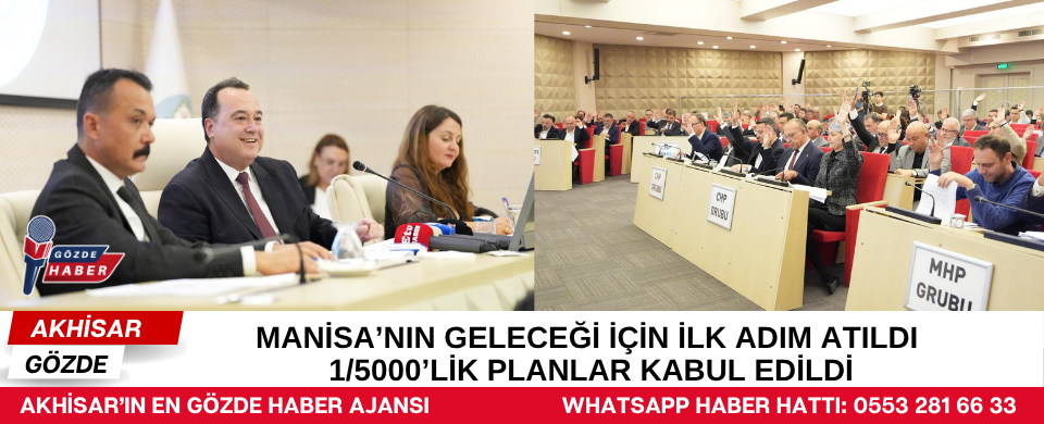 Manisa’nın Geleceği için İlk Adım Atıldı 1/5000’lik Planlar Kabul Edildi