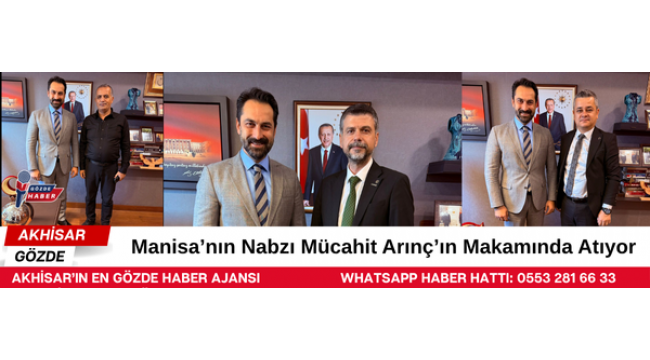 Manisa’nın Nabzı Mücahit Arınç’ın Makamında Atıyor
