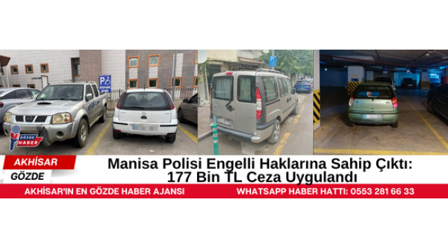 Manisa Polisi Engelli Haklarına Sahip Çıktı: 177 Bin TL Ceza Uygulandı