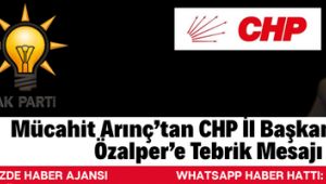 Mücahit Arınç’tan CHP İl Başkanı İlksen Özalper’e Tebrik Mesajı