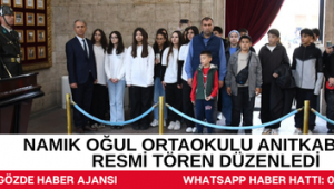 NAMIK OĞUL ORTAOKULU ANITKABİR'DE RESMİ TÖREN DÜZENLEDİ