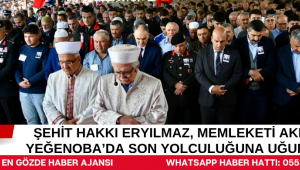Şehit Hakkı Eryılmaz, Memleketi Akhisar Yeğenoba'da Son Yolculuğuna Uğurlandı