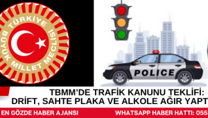TBMM’de Trafik Kanunu Teklifi: Drift, Sahte Plaka ve Alkole Ağır Yaptırımlar