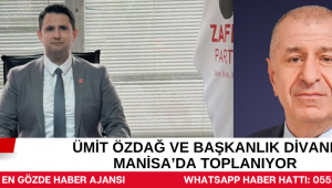 Ümit Özdağ ve Başkanlık Divanı Manisa’da Toplanıyor