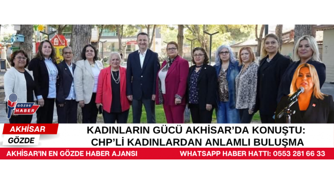 Yıldız Polat Başkanlığında Kadınlar Akhisar’da Bir Araya Geldi