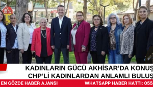 Yıldız Polat Başkanlığında Kadınlar Akhisar’da Bir Araya Geldi