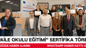 “AİLE OKULU EĞİTİMİ” SERTİFİKA TÖRENİ YAPILDI