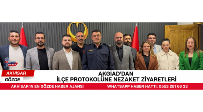 AKGİAD’dan İlçe Protokolüne Nezaket Ziyaretleri