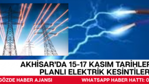 Akhisar’da 15-17 Kasım Tarihlerinde Planlı Elektrik Kesintileri