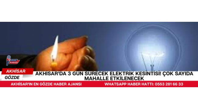 Akhisar’da 3 Gün Sürecek Elektrik Kesintisi! Çok Sayıda Mahalle Etkilenecek