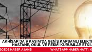 Akhisar’da 9 Kasım’da Geniş Kapsamlı Elektrik Kesintisi! Hastane, Okul ve Resmî Kurumlar Etkilenecek