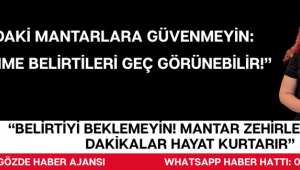 “Belirtiyi Beklemeyin! Mantar Zehirlenmesinde Dakikalar Hayat Kurtarır”