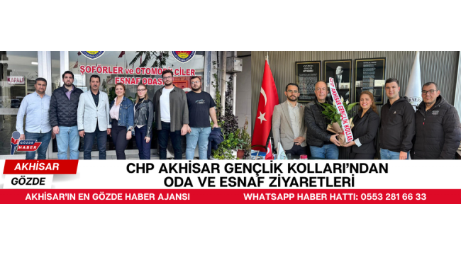 CHP Akhisar Gençlik Kolları’ndan Oda ve Esnaf Ziyaretleri