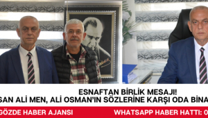 Esnaftan Birlik Mesajı! Hasan Ali Men, Ali Osman'ın Sözlerine Karşı Oda Binasında Konuştu