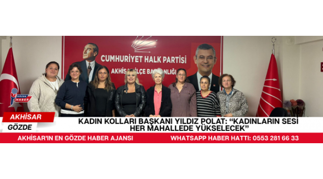 Kadın Kolları Başkanı Yıldız Polat: “Kadınların sesi her mahallede yükselecek”