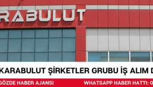 KARABULUT ŞİRKETLER GRUBU İŞ ALIM DUYURUSU