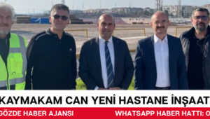 KAYMAKAM CAN YENİ HASTANE İNŞAATINI İNCELEDİ