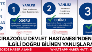 KİRAZOĞLU DEVLET HASTANESİ’NDEN DİYABETLE İLGİLİ DOĞRU BİLİNEN YANLIŞLARA UYARI