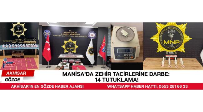Manisa’da Zehir Tacirlerine Darbe: 14 Tutuklama!
