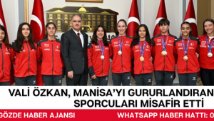 Vali Özkan, Manisa’yı Gururlandıran Şampiyon Sporcuları Misafir Etti